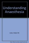 Understanding Anaesthesia