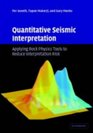 Quantitative Seismic Interpretation  Applying Rock Physics Tools to Reduce Interpretation Risk