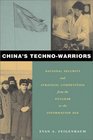 China's TechnoWarriors National Security and Strategic Competition from the Nuclear to the Information Age