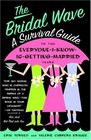 The Bridal Wave A Survival Guide to the EveryoneIKnowIsGettingMarried Years