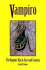 Vampiro The Vampire Bat In Fact  Fantasy