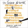 The Spider Network The Wild Story of a Math Genius a Gang of Backstabbing Bankers and One of the Greatest Scams in Financial History