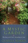 A Mystic Garden Working with Soil Attending to Soul