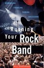 Running Your Rock Band Rehearsing Financing Touring Succeeding