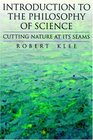 Introduction to the Philosophy of Science Cutting Nature at Its Seams