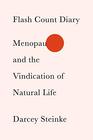 Flash Count Diary Menopause and the Vindication of Natural Life
