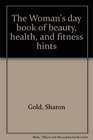 The Woman's day book of beauty health and fitness hints