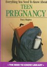 Everything You Need to Know About Teen Pregnancy (Need to Know Library)