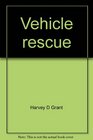 Vehicle rescue Instructor's guide
