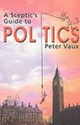 A Sceptic's Guide to Politics