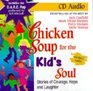 Chicken Soup for the Kid's Soul  101 Stories to Give Kids Courage Hope and Laughter