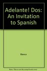 Adelante Dos An Invitation to Spanish