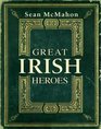 Great Irish Heroes