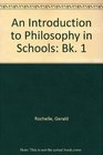 An Introduction to Philosophy in Schools Bk 1