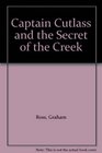 Captain Cutlass and the Secret of the Creek