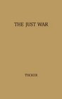The Just War A Study in Contemporary American Doctrine