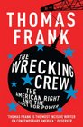 The Wrecking Crew The American Right and the Lust for Power