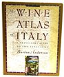 Wine Atlas of Italy And Traveller's Guide to the Vineyards
