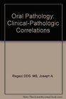 Oral Pathology Clinical Pathologic Correlations