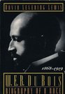 WEB Du Bois Biography of a Race  18681919