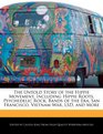 The Untold Story of the Hippie Movement Including Hippie Roots Psychedelic Rock Bands of the Era San Francisco Vietnam War LSD and More