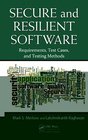 Secure and Resilient Software Requirements Test Cases and Testing Methods