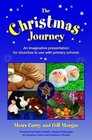The Christmas Journey An Imaginative Presentation for Churches to Use with Primary Schools