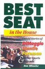Best Seat in the House  The Untold Stories of DiMaggio Mantle Foreman  Other Sports Legends