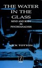 The Water in the Glass  Mind and Body in Psychoanalysis