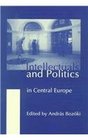 Intellectuals and Politics in Central Europe