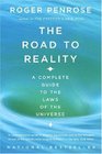 The Road to Reality A Complete Guide to the Laws of the Universe