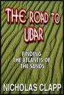 The Road To Ubar  Finding The Atlantis Of The Sands