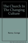 The Church In The Changing Culture