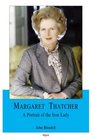 Margaret Thatcher A Portrait of the Iron Lady