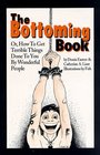 The Bottoming Book How to Get Terrible Things Done to You by Wonderful People