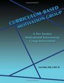 CurriculumBased Motivation Group A Five Session Motivational Interviewing Group Intervention