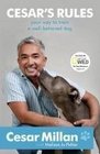 Cesar's Rules The Natural Way to a WellBehaved Dog by Cesar Millan