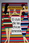 El Club De Las Chicas Temerarias