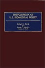 Encyclopedia of US Biomedical Policy