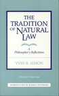The Tradition of Natural Law A Philosopher's Reflections