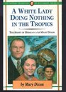 A White Lady Doing Nothing in the Tropics The Story of Herman  Mary Dixon