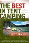 The Best in Tent Camping New York A Guide for Campers Who Hate RVs Concrete Slabs and Loud Portable Stereos