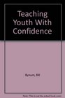 Teaching Youth With Confidence