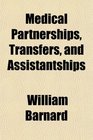 Medical Partnerships Transfers and Assistantships