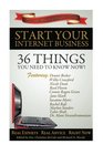 Start Your Internet Business 36 Things You Need to Know Now