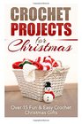 Crochet Projects for Christmas Over 15 Fun  Easy Crochet Christmas Gifts