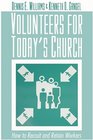 Volunteers for Today's Church How to Recruit and Retain Workers