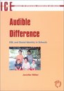 Audible Difference Esl and Social Identity in Schools