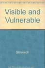 Visible and Vulnerable