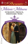 Surgeon Prince, Ordinary Wife (Royal House of Niroli, Bk 2) (Harlequin Presents, No 2651)